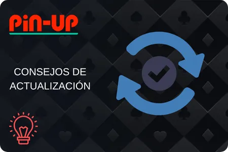 Consejos de Actualización de PinUp