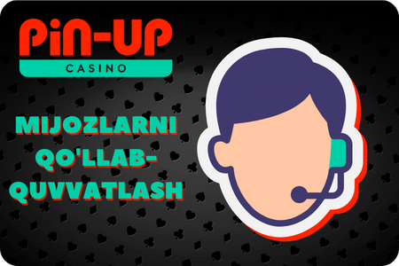 PinUp mijozlarni qo‘llab-quvvatlash
